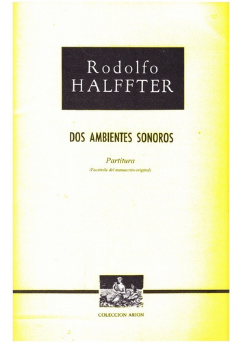 Dos Ambientes Sonoros (facsimile Del Manuscrito Original).