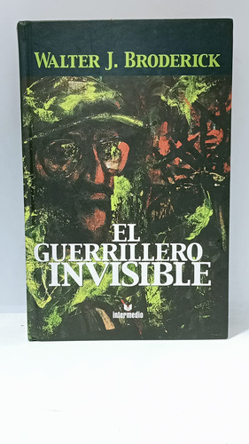El Guerrillero Invisible - Walter Broderick - Intermedio 