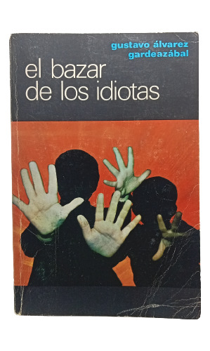 El Bazar De Los Idiotas - Gustavo Álvarez Gardeazabal - 1974