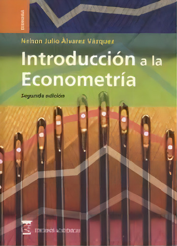 Introducciãâ³n A La Econometrãâa, De Álvarez Vázquez, Nelson Julio. Editorial Ediciones Académicas S.a., Tapa Blanda En Español