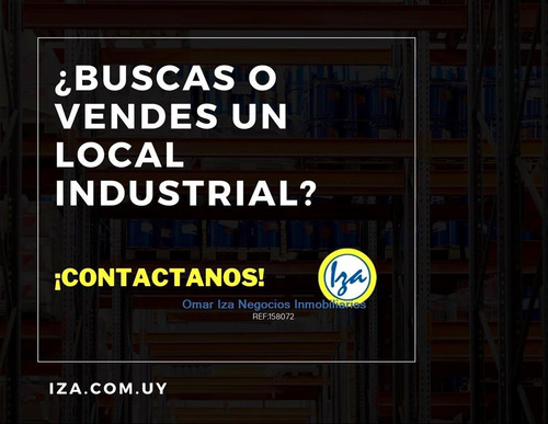 Iza. Locales Industriales Depositos Galpones