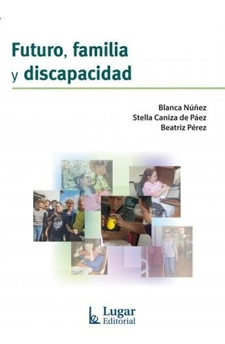 Libro Futuro  Familia Y Discapacidad De Blanca Nu¤ez