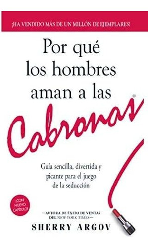 Libro: Por Qué Los Hombres Aman A Las Cabronas: Guía Sencill