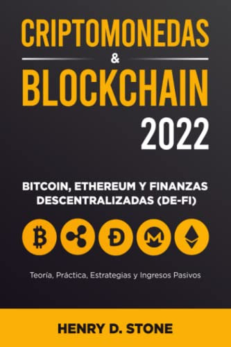 Blockchain Y Criptomonedas 2022: Bitcoin Ethereum Y Finanzas