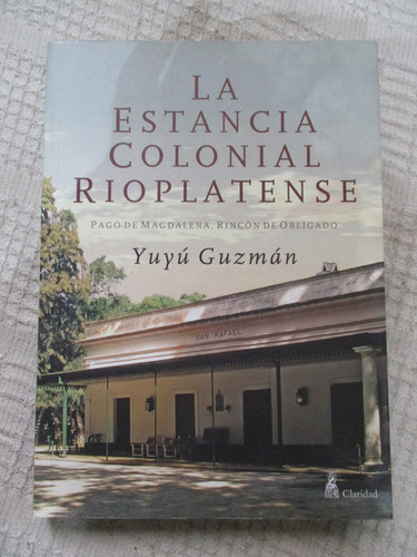 Yuyú Guzmán - La Estancia Colonial Rioplatense