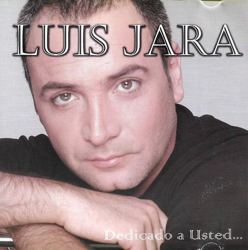 Luis Jara - Dedicado A Usted... - Grandes Exitos