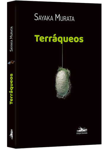 Terráqueos, de Murata, Sayaka. Editora Estação Liberdade, capa mole em português, 2021