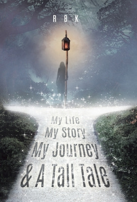 Libro My Life My Story My Journey & A Tall Tale - K, R. B.