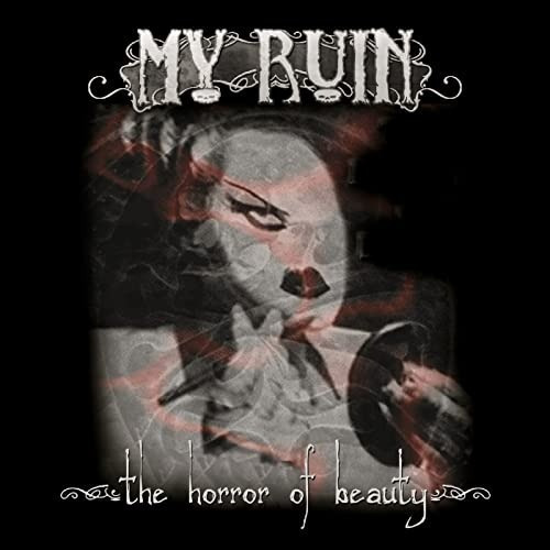 My Ruin - The Horror Of Beauty Cd