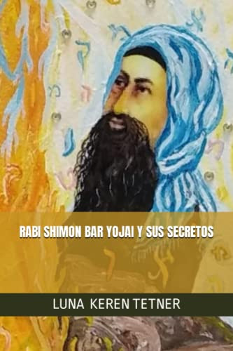 Rabi Shimon Bar Yojai Y Sus Secretos