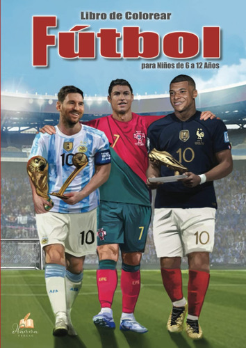 Fútbol Libro De Colorear Para Niños De 6 A 12 Años: Un Gr...