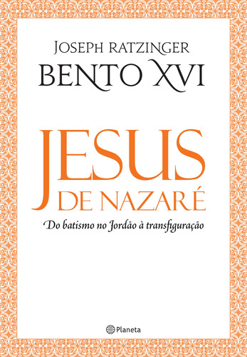 Jesus de Nazaré - Do batismo no Jordão à transfigu, de Ratzinger, Joseph. Editora Planeta do Brasil Ltda., capa mole em português, 2017