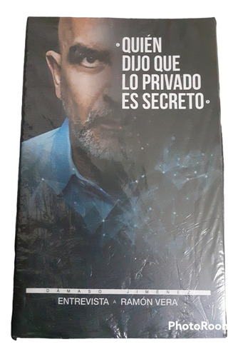 Quien Dijo Que Lo Privado Es Secreto Ramon Vera