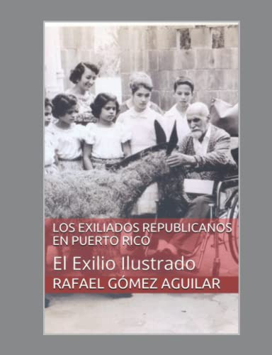 Los Exiliados Republicanos En Puerto Rico: El Exilio Ilustra
