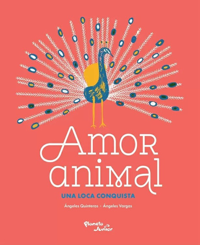 Amor Animal Una Loca Conquista Ángeles Quinteros & Vargas