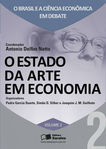 O Estado da arte em economia, de a Saraiva. Editora Saraiva Educação S. A., capa mole em português, 2011