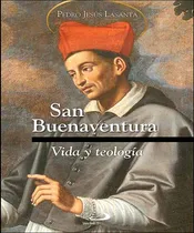 Comprar San Buenaventura: Vida Y Teología, De Lasanta, Pedro Jesus. Editorial San Pablo, Tapa Blanda En Español, 2024