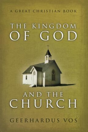 Libro The Kingdom Of God And The Church - Geerhardus Vos