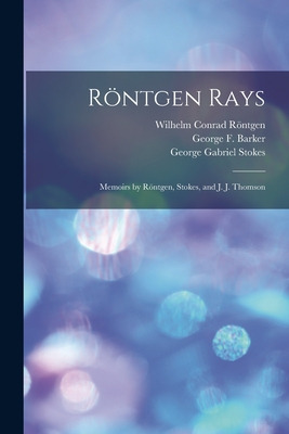 Libro Rã¶ntgen Rays: Memoirs By Rã¶ntgen, Stokes, And J. ...