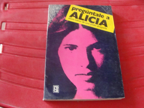 Libro Preguntale A Alicia , Roca   , Año 1973  , 198 Paginas