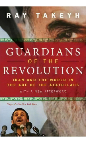 Guardians Of The Revolution, De Ray Takeyh. Editorial Oxford University Press Inc, Tapa Blanda En Inglés