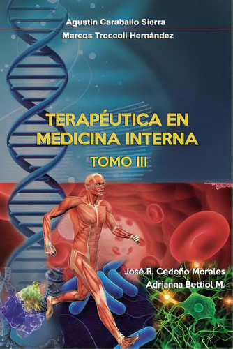 Terapeutica En Medicina Interna Tomo Iii, De Troccoli Hernandez, Marcos. Editorial Createspace, Tapa Blanda En Español