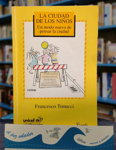 La Ciudad De Los Niños Tonucci Firmado Por El Autor