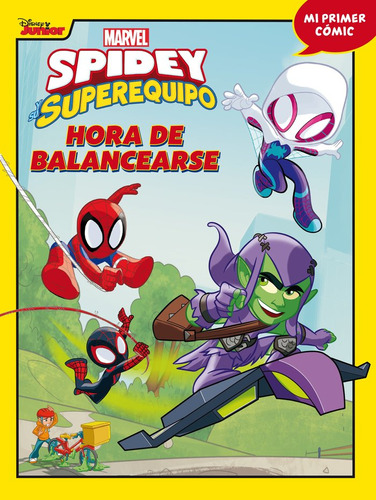 Spidey Y Su Superequipo Hora De Balancearse - Marvel