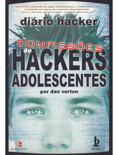 Diário Hacker - Confissões De Hackers Adolescentes - Dan Verton (Usado)
