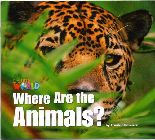 Our World 1 - Reader 2: Where are the Animals?, de Ramirez, Frankie. Editora Cengage Learning Edições Ltda. em inglês, 2012