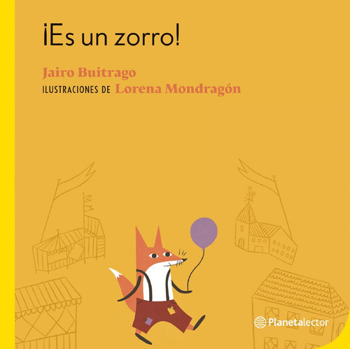 Es Un Zorro!, De Jairo Buitrago., Vol. 1.0. Editorial Planetalector, Tapa Blanda En Español, 0