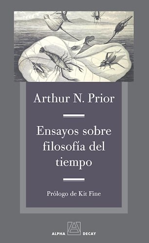 Ensayos Sobre Filosofia Del Tiempo - Prior Arthur (libro)