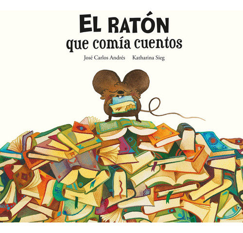 Libro El Raton Que Comia Cuentos - Andres, Jose Carlos
