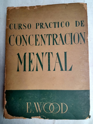 Curso Practico De Concentracion Mental Ernesto Wood