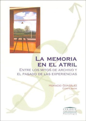 La Memoria En El Atril, De Gonzalez Horacio. Editorial Colihue En Español