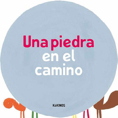 Una Piedra En El Camino, De Antonini, Ilaria. Editorial Kókinos, Tapa Dura En Español