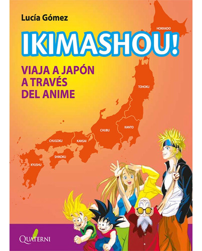 Ikimashou! Viaja A Japón A Través Del Anime - Lucía Gómez