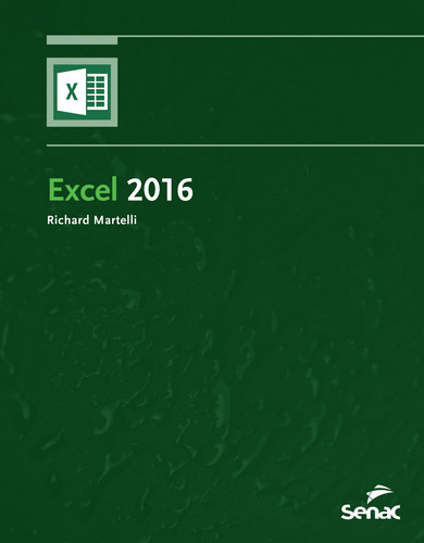 Excel 2016, de Martelli, Richard. Editora Serviço Nacional de Aprendizagem Comercial em português, 2016
