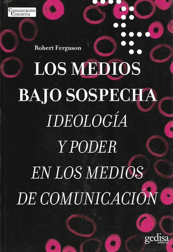 Los Medios Bajo Sospecha Robert Ferguson