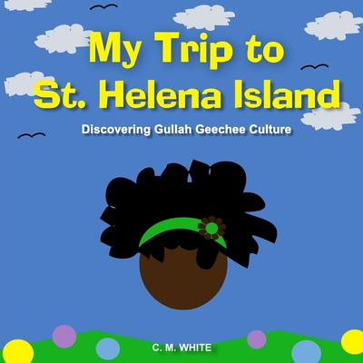 Libro My Trip To St Helena Island: Discovering Gullah Gee...