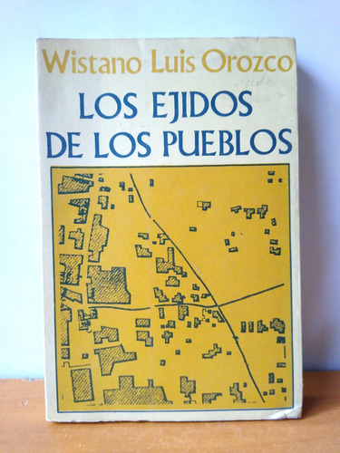 Los Ejidos De Los Pueblos - Wistano Luis Orozco