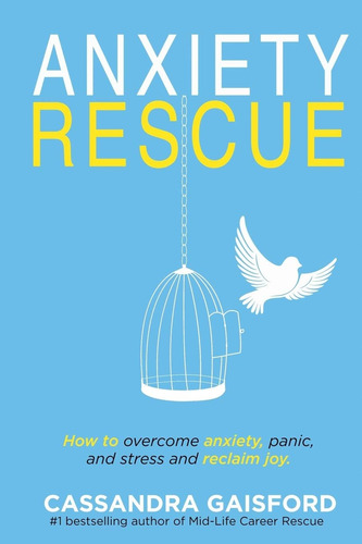 Libro: En Ingles Anxiety Rescue How To Overcome Anxiety Pan