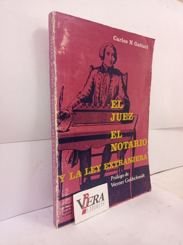 El Juez, El Notario Y La Ley Extranjera - Gattari Carlos