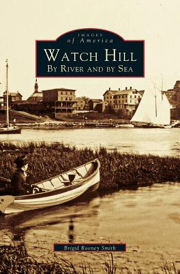 Libro Watch Hill: By River And By Sea - Smith, Brigid Roo...