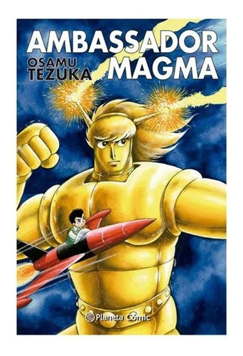 Ambassador Magma (manga: Biblioteca Tezuka). Osamu Tezuka