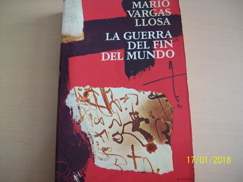 Mario Vargas Llosa. La Guerra Del Fin Del Mundo, 1981