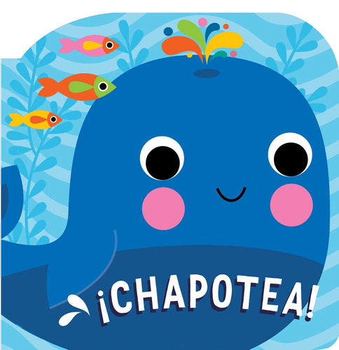 ¡Chapotea!, de Varios autores. Serie Novelty Infantil Editorial Planeta Infantil México en español, 2020