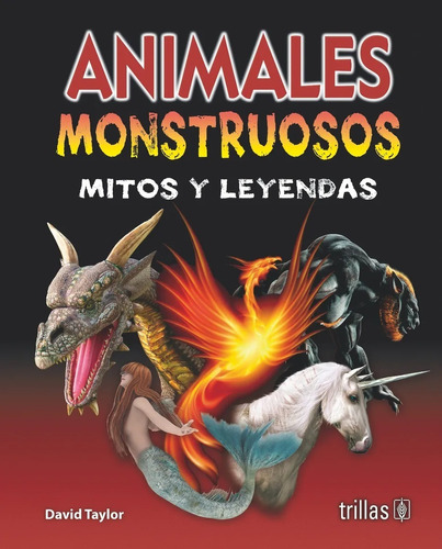 Animales Monstruosos Mitos Y Leyendas Editorial Trillas