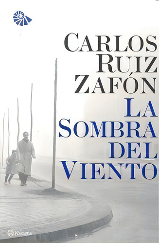 La Sombra Del Viento, De Ruiz Zafón, Carlos. Editorial Planeta, Tapa Blanda En Español