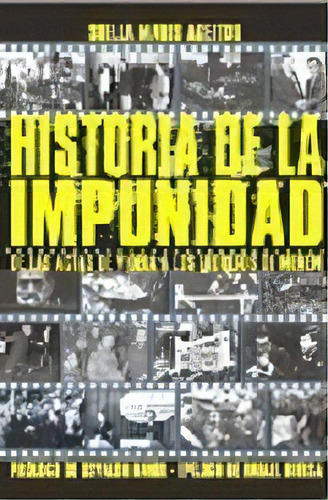 Historia De La Impunidad, De Stella Maris Ageitos. Editorial Adriana Hidalgo, Tapa Blanda En Español